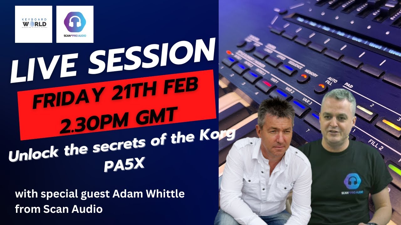 Unlock the secrets of the the Korg Pa5x - Paul Carman & Adam Whittle
