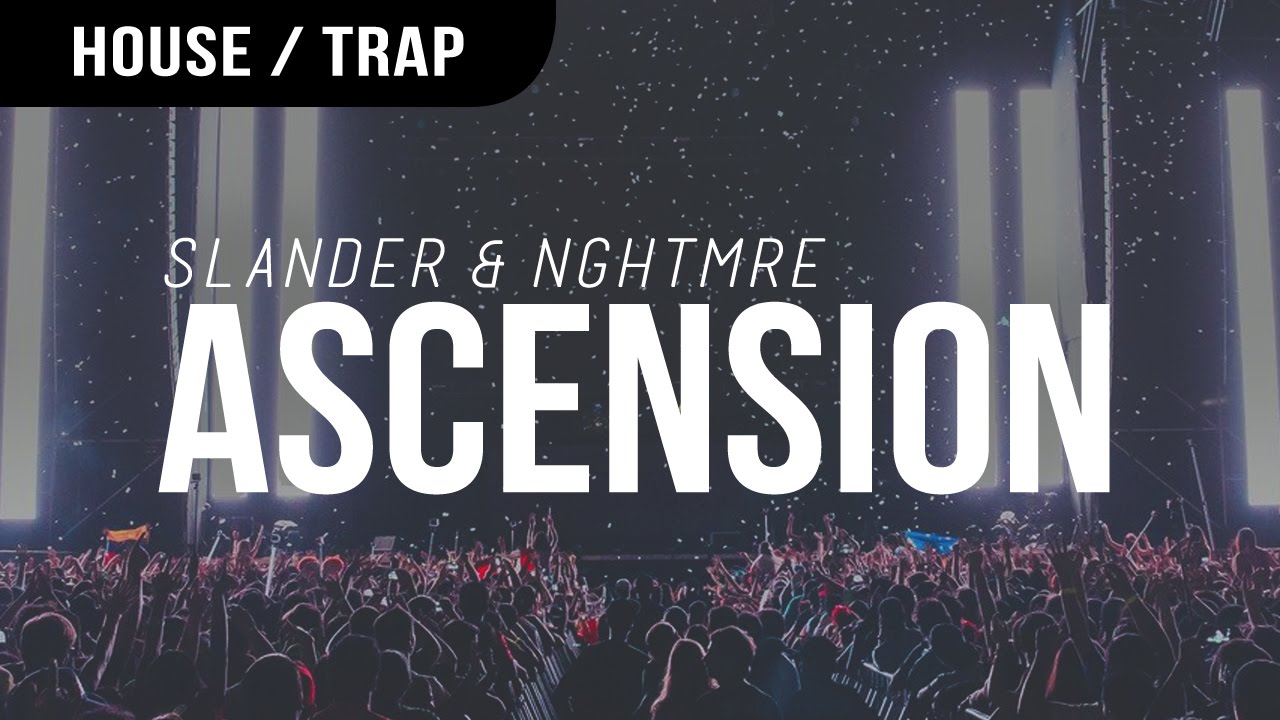 Slander & NGHTMRE - Ascension
