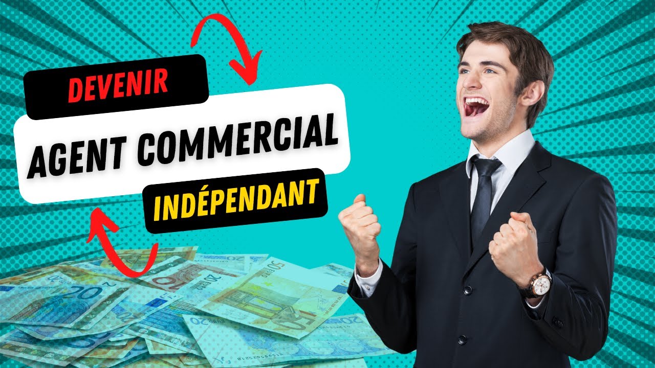 Devenir agent commercial ind&eacute;pendant [Guide Complet 2023]