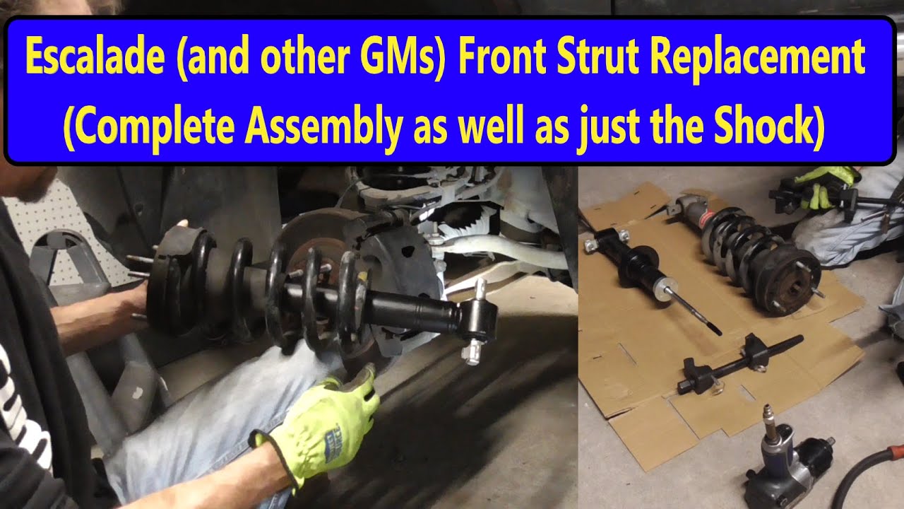 Cadillac Escalade Front Strut Replacement -  Complete Assembly as well as just Shock Swap