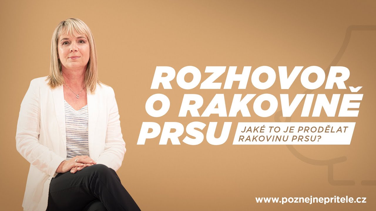 Poznej nepřítele, poznej rakovinu prsu: Rozhovor s pacientkou