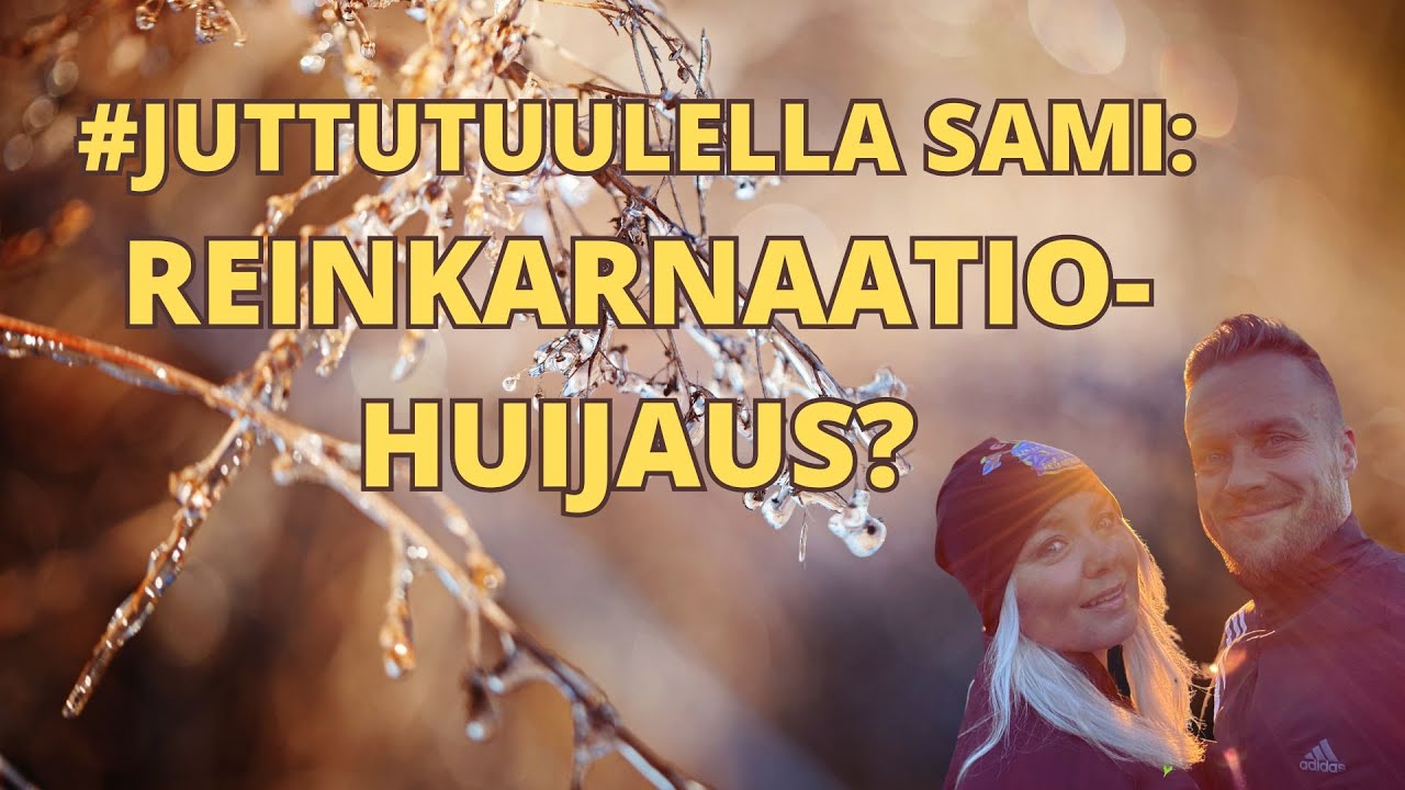 Juttutuulella Sami: Reinkarnaatiohuijaus