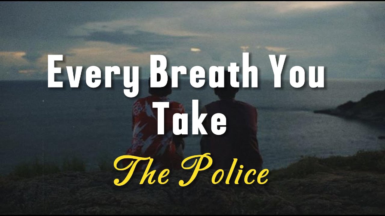 The Police - Every Breath You Take (lyrics)