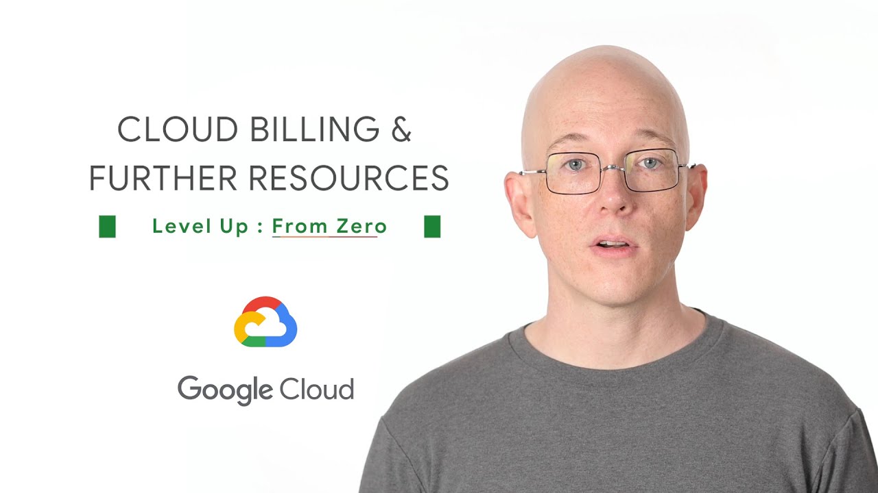 Level Up From Zero Episode 5: Cloud Billing & Further Resources