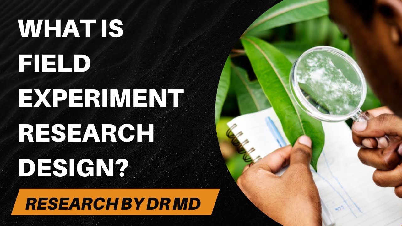Field Experiment Research Design Explained: With Real-World example