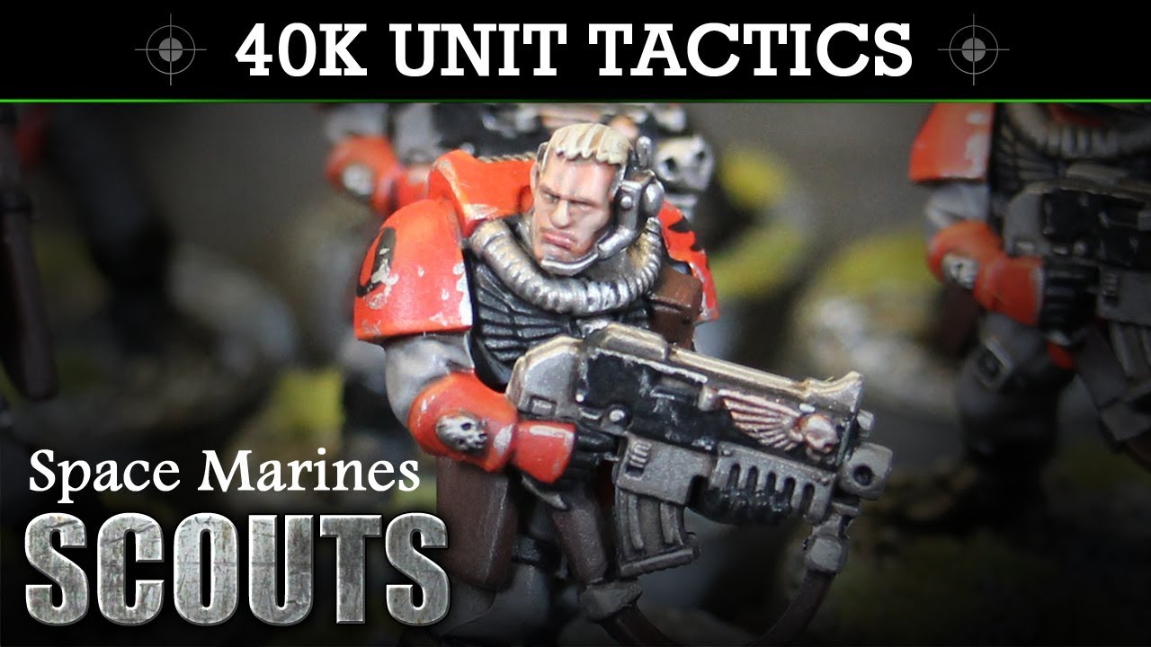 Space Marine SCOUTS Warhammer 40K Tactics & Unit Showcase 8th Edition