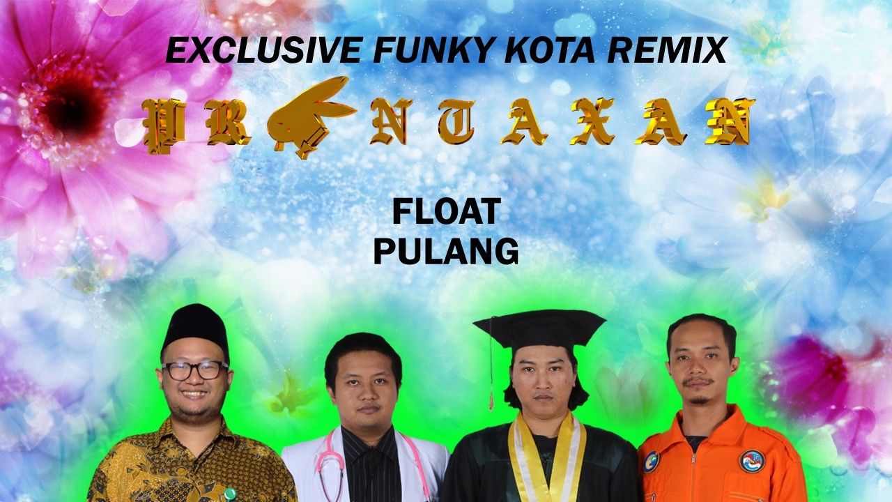 Float - Pulang (Prontaxan Exclusive Funky Kota Remix) FUNKOT