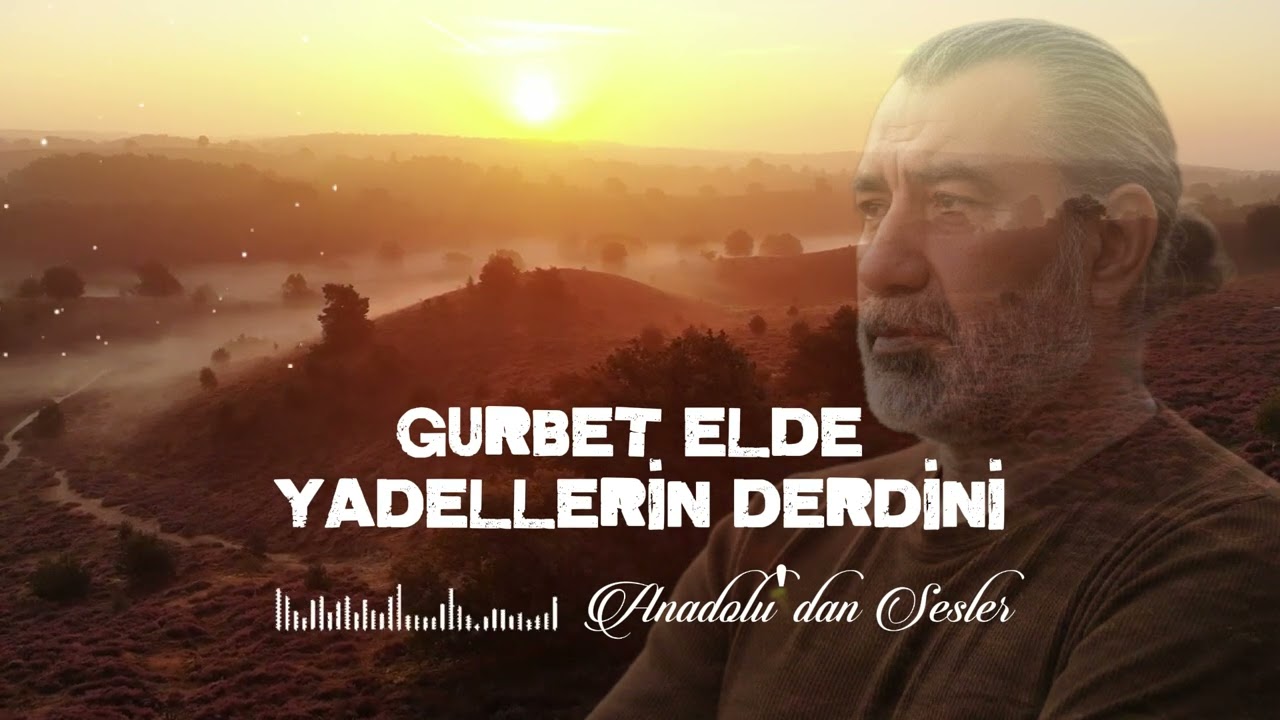 GURBET ELDE YADELLERİN DERDİNİ - Anadoludan sesler1