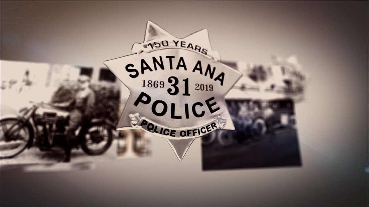 SAPD 150 Years of Service to Santa Ana