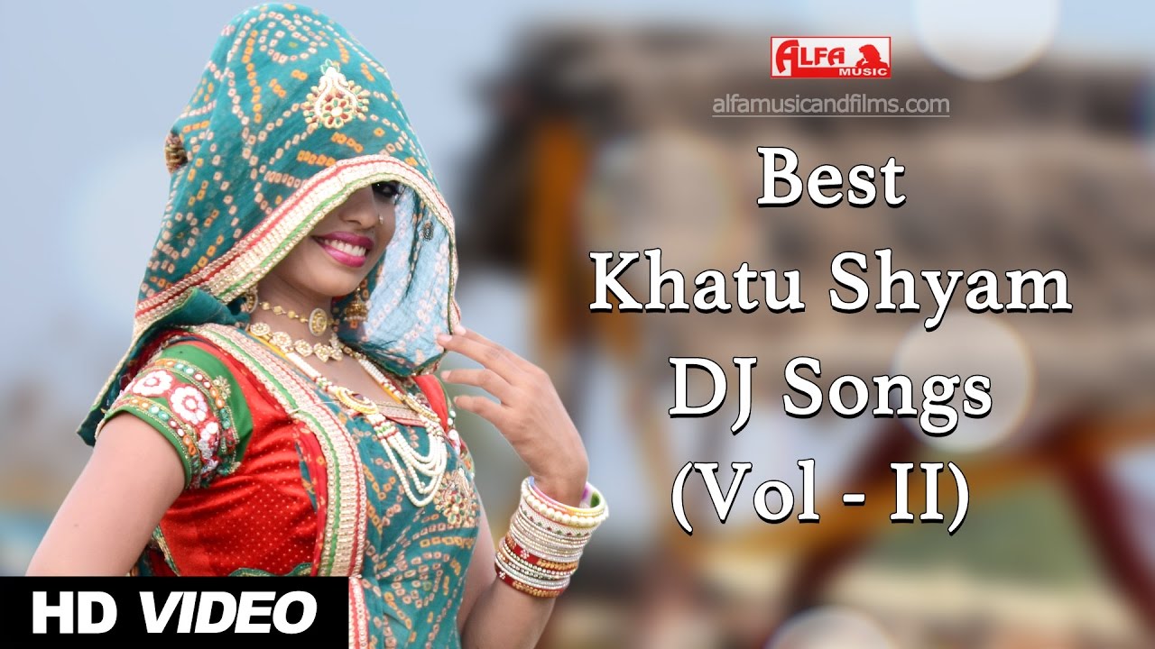 Best Khatu Shyam Bhajan DJ Songs 2017 by Alfa Music & Films