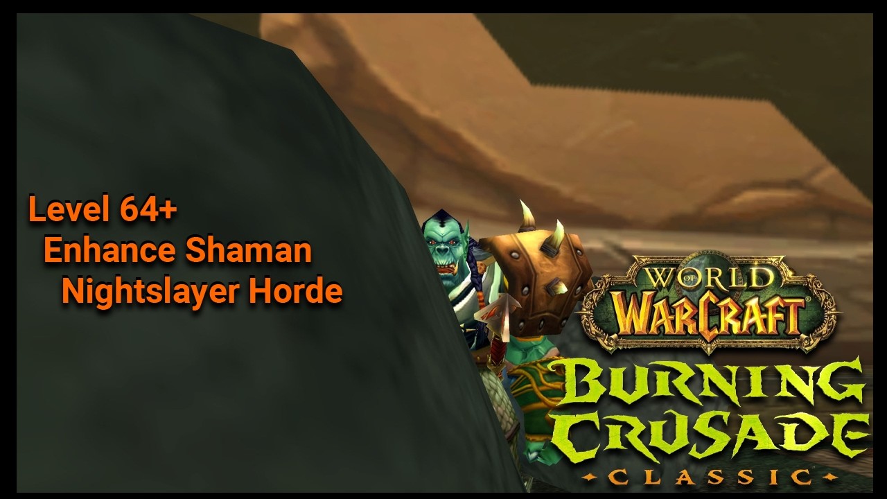 Level 64+ Enhance Shaman - Nightslayer Horde