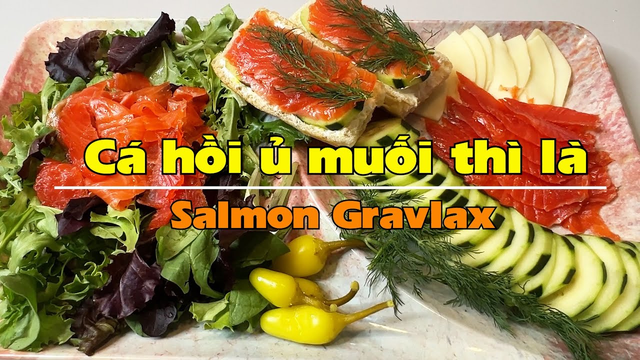 Cá hồi ủ muối thì là, món ngon truyền thống phương Tây