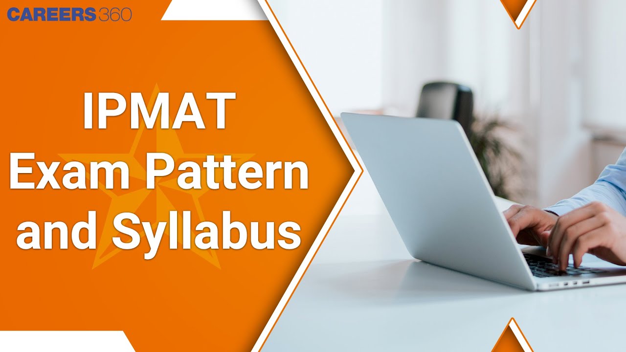 Know all about IPMAT Exam Pattern and Syllabus 2020
