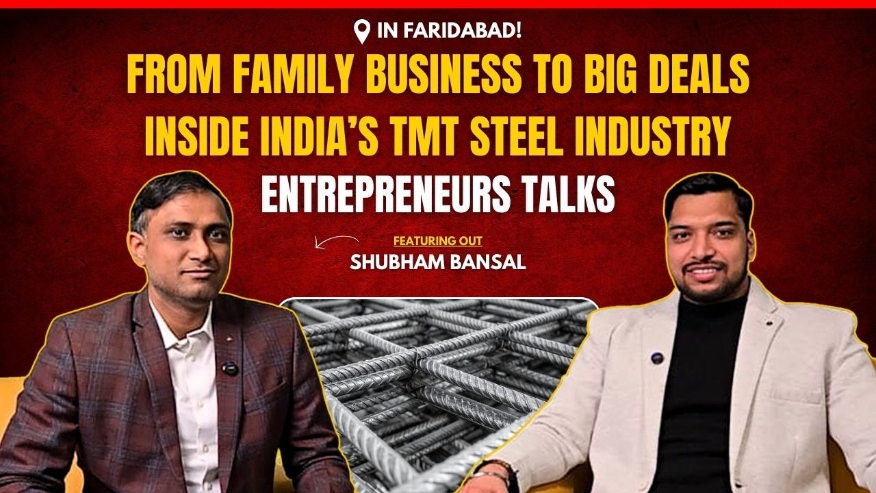 From Family Business to Big Deals: Inside India’s TMT Steel Industry | Shubham Bansal