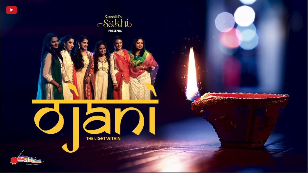 OJANI - The Light Within | SAKHI | Kaushiki Chakraborty