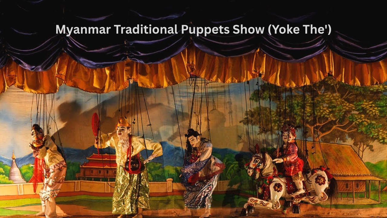 Myanmar Traditional Puppets Show (Yoke The')