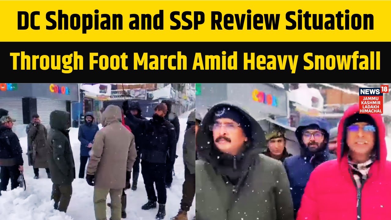 DC Shopian and SSP Review Situation Through Foot March Amid Heavy Snowfall | News18 JKLH | N18V