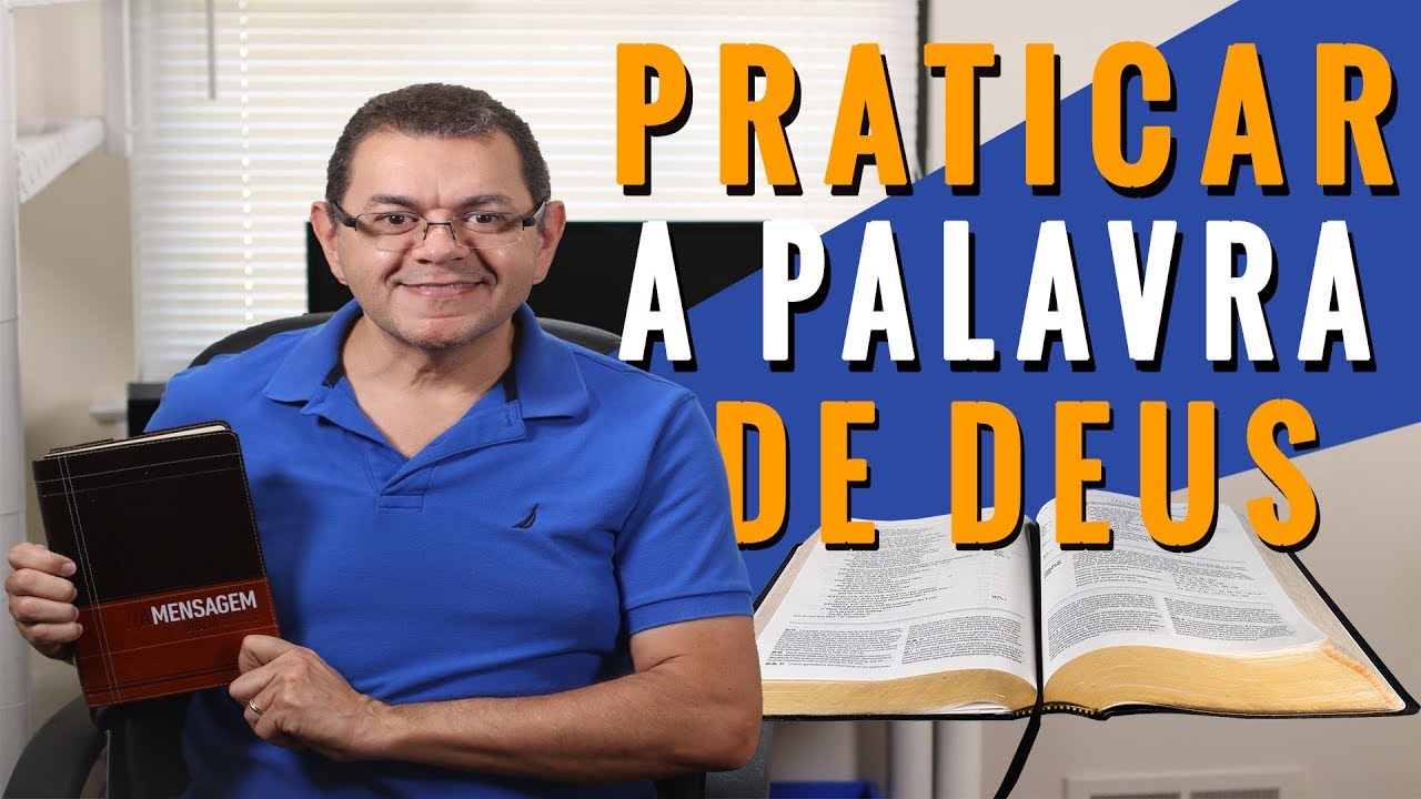 COMO PRATICAR A PALAVRA DE DEUS?