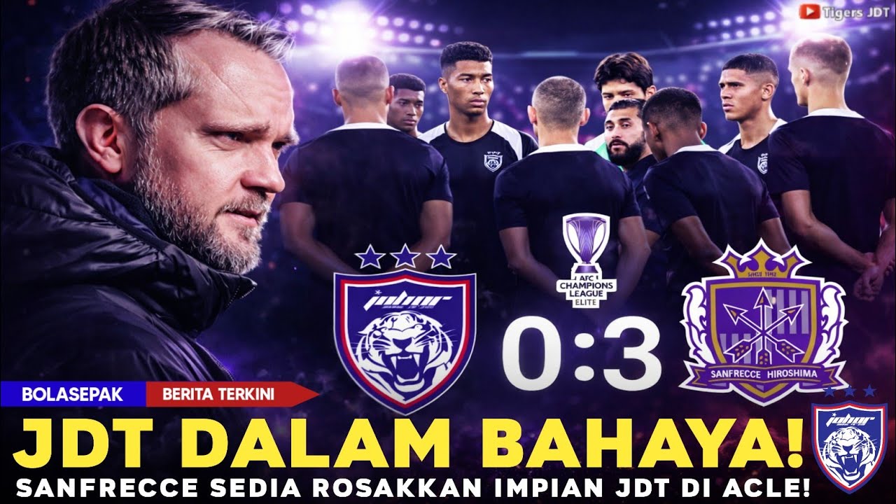 🔴PANAS..!! JDT VS SANFRECCE: MISI BALAS DENDAM HARIMAU SELATAN - MAMPUKAH LUKA LAMA DITEBUS?