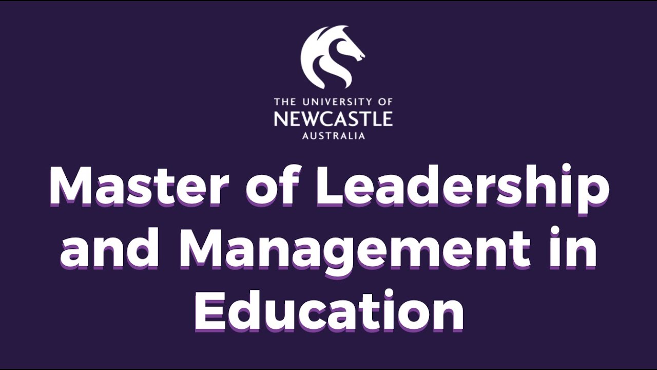 University of Newcastle - Master of Leadership and Management in Education