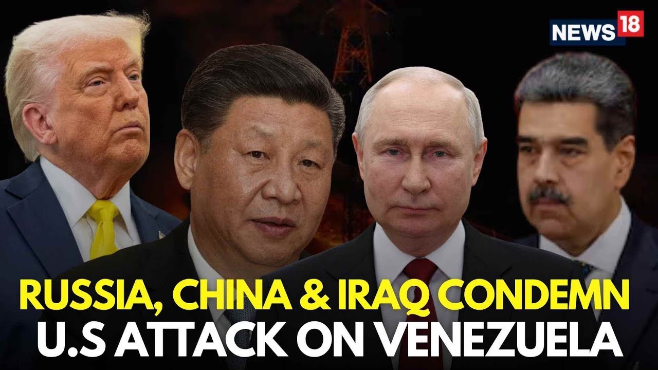US Venezuela War LIVE | Leaders Including Putin & Xi Jinping Condemn Maduro's Capture | Trump | N18G