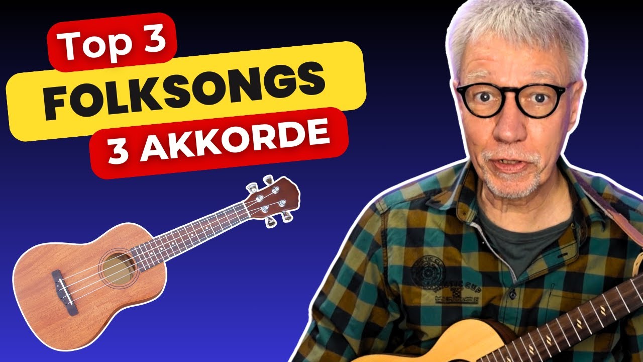 UKULELE lernen: Mit 3 Akkorden 3 FOLKSONGS begleiten (für Anfänger)