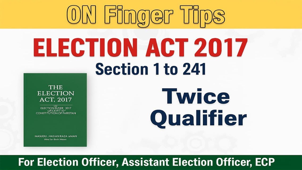 ELECTION ACT 2017 ON FINGER TIPS . | CHAPTER-WISE IMPORTANT ONE LINER  (PAST PAPER  MCQS)