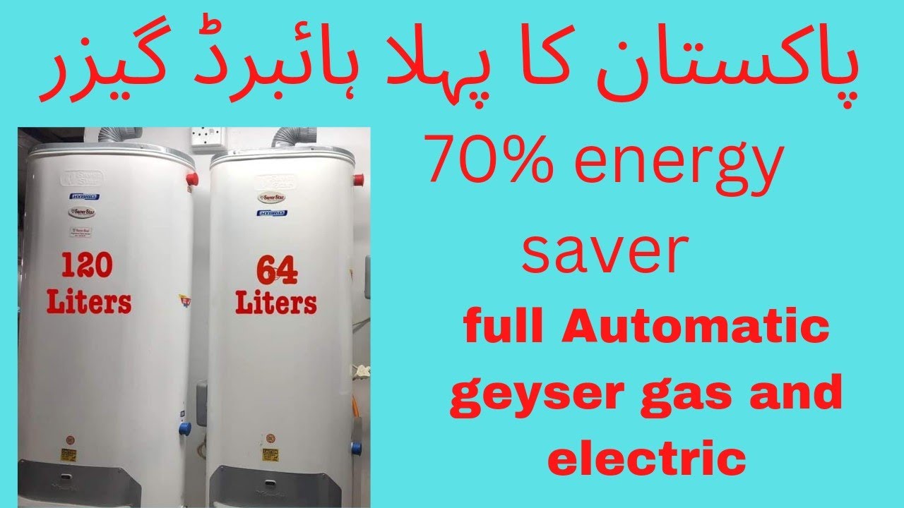 Pakistan First Hybrid Geyser | 3 in 1 Smart Geyser | Saver Star Geyser Fully Automatic