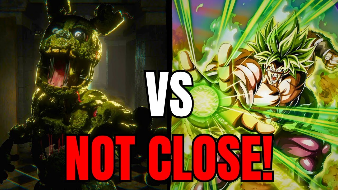 Could Springtrap ACTUALLY Beat Broly?