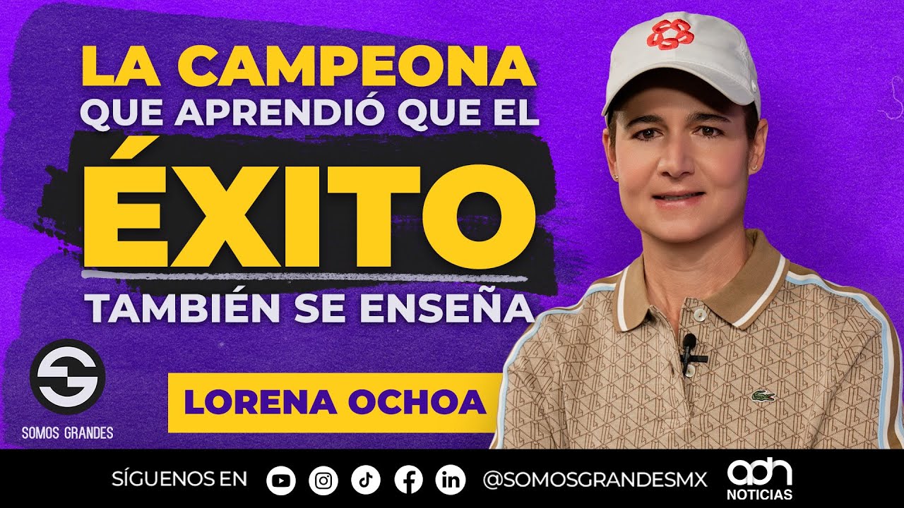 La campeona que cambió el golf por transformar vidas | Lorena Ochoa
