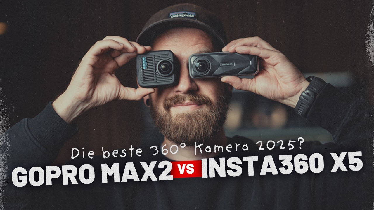 Beste 360° Kamera 2025? GoPro Max 2 vs. Insta360 X5 | Test & Vergleich!