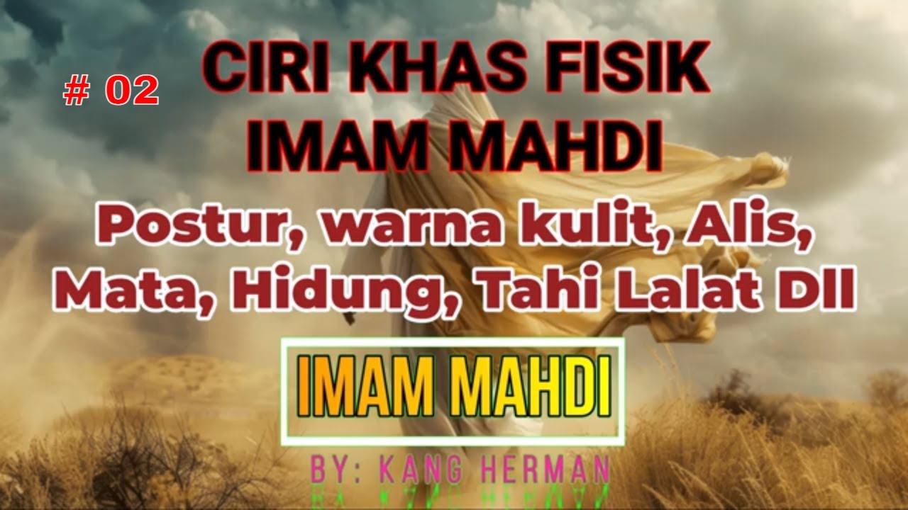 CIRI KHAS FISIK IMAM MAHDI MENURUT HADITS DAN ATSAR