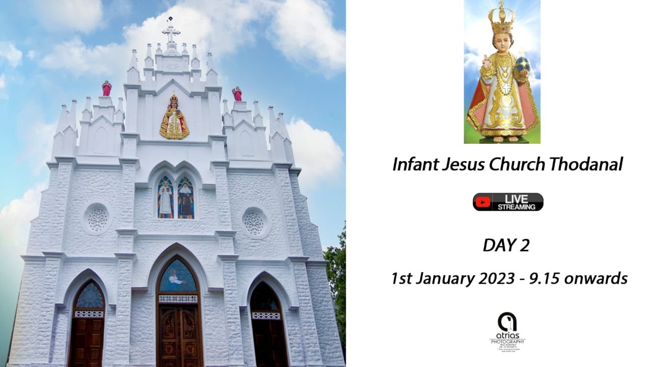 Infant Jesus Church Thodanal || തിരുനാൾ || LIVE STREAMING || 1.1.2023 || TIME - 9.15 AM || DAY- 2 ||