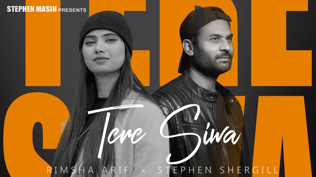 Tere Siwa (Official Video) Rimsha Arif | Stephen Shergill | Ashish Talib | Dave Dawood | Masih Song