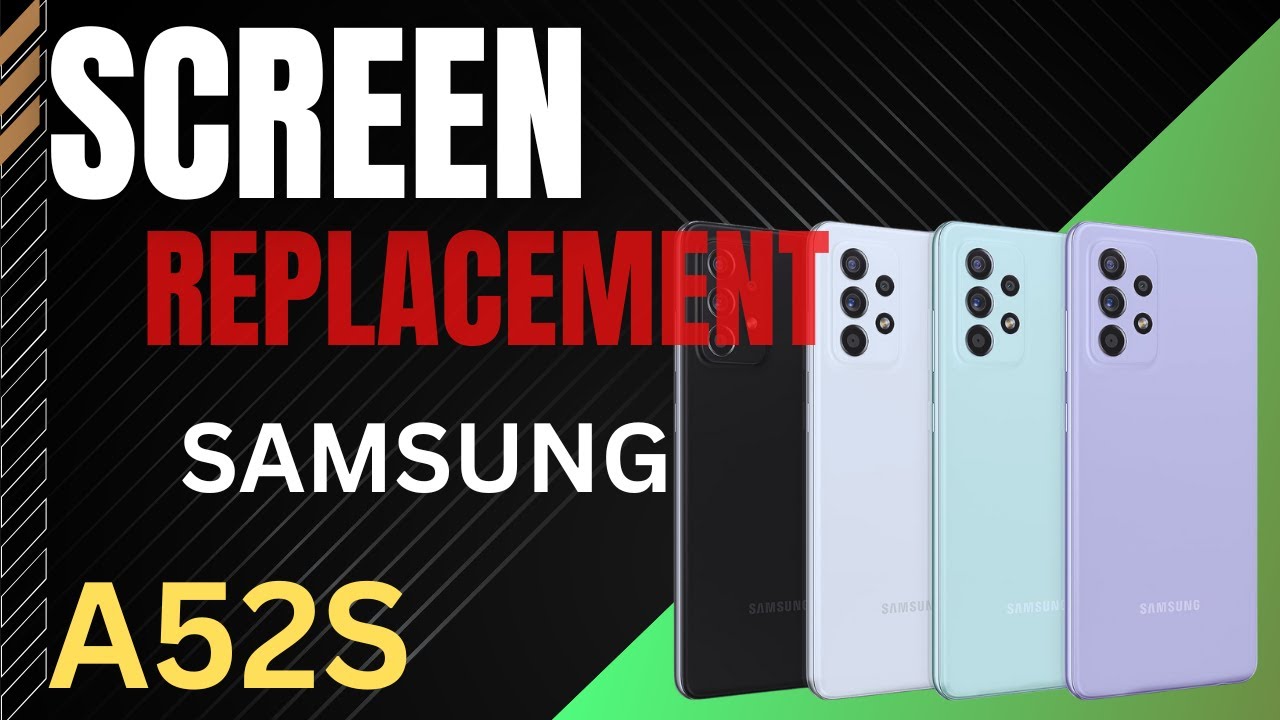 How To Replace Genuine Screen For Samsung Galaxy A52s 5G