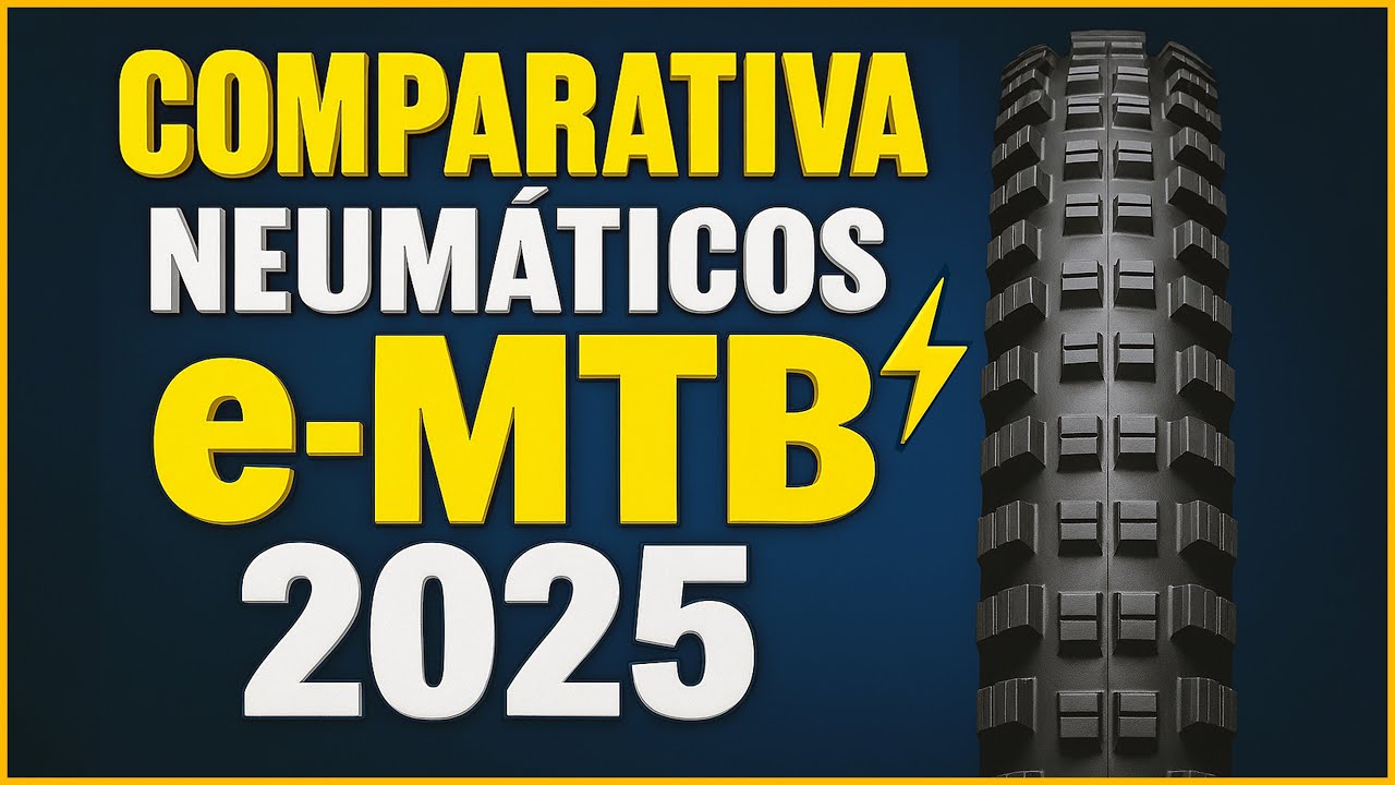Comparativa neumáticos e-MTB 2025 🚵 Grip, durabilidad y rendimiento