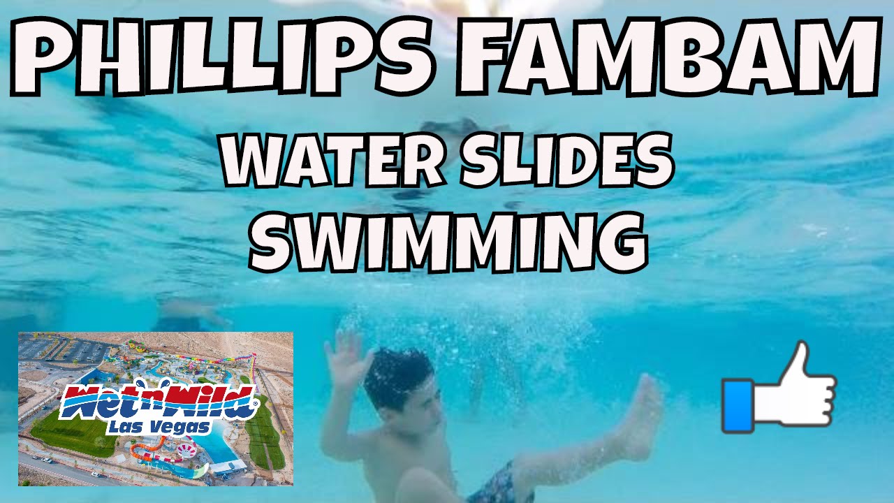 PHILLIPS FamBam: WET N' WILD WATER SLIDES LAS VEGAS