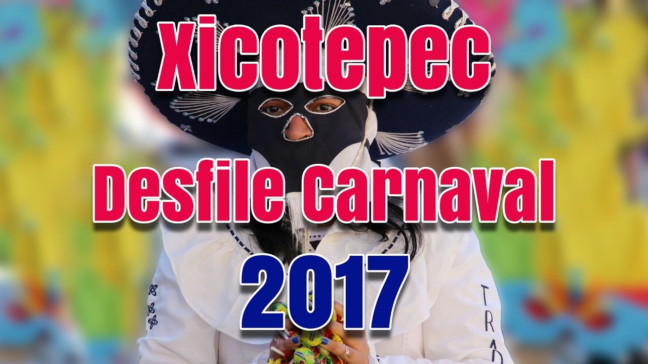 XICOTEPEC. DESFILE DE CARNAVAL 2017. Xicotepec de Juárez,  Puebla. Pueblo Mágico.