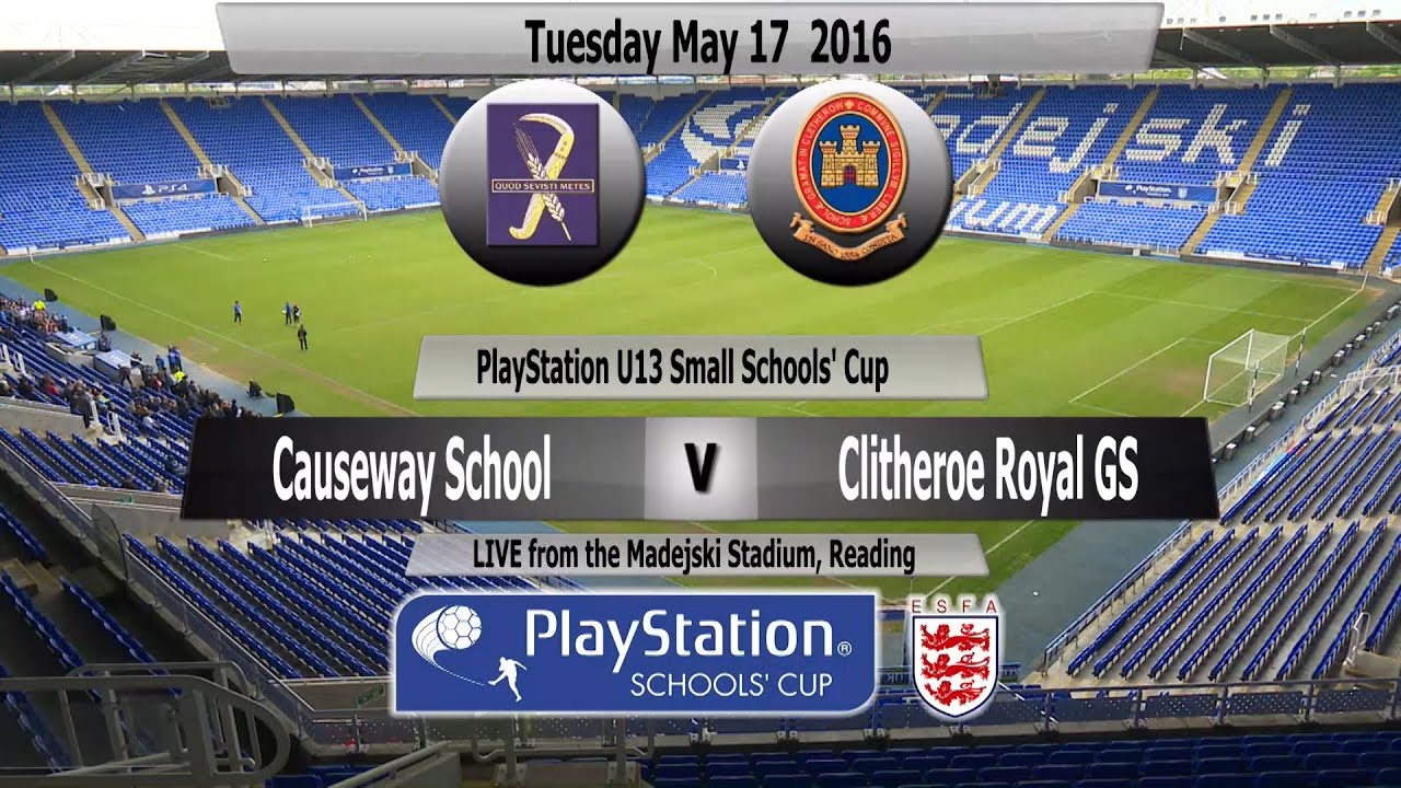 Full Match   PlayStation U13 Small Schools Cup   The Causeway School v Clitheroe Royal Grammar Schoo
