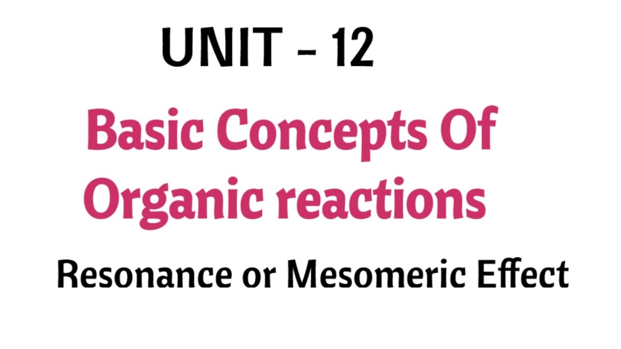 Resonance or mesomeric effect | Basic concepts of organic reactions | Class 11 chemistry | Unit - 12