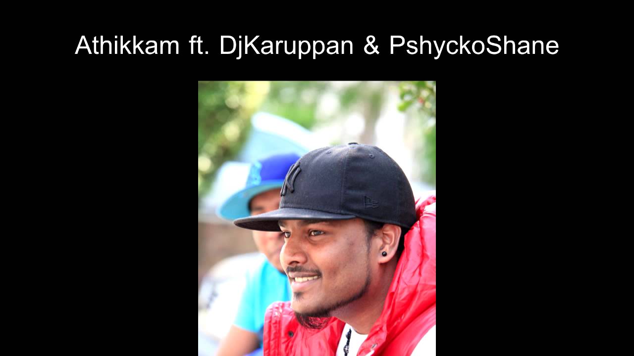 Athikkam ft. DjKaruppan & PsyckoShane - OUT NOW!!!