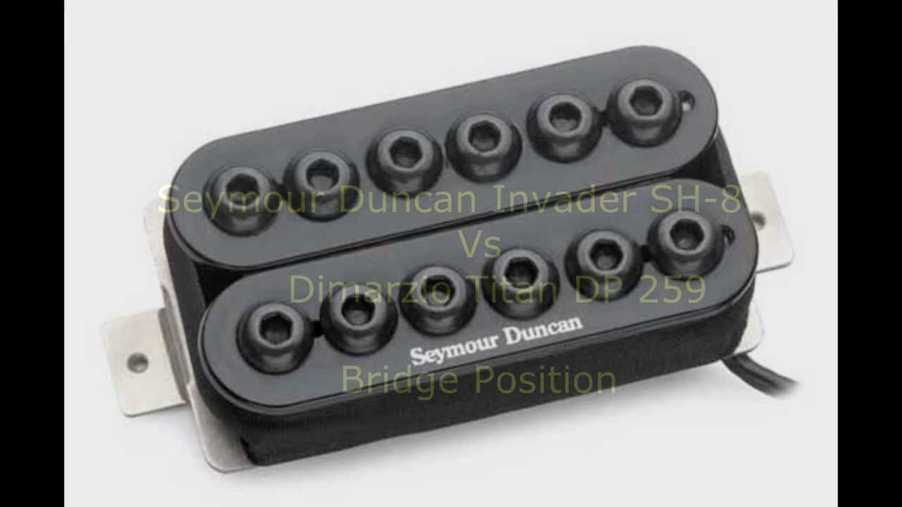 Seymour Duncan Invader SH-8 Vs Dimarzio Titan DP-259