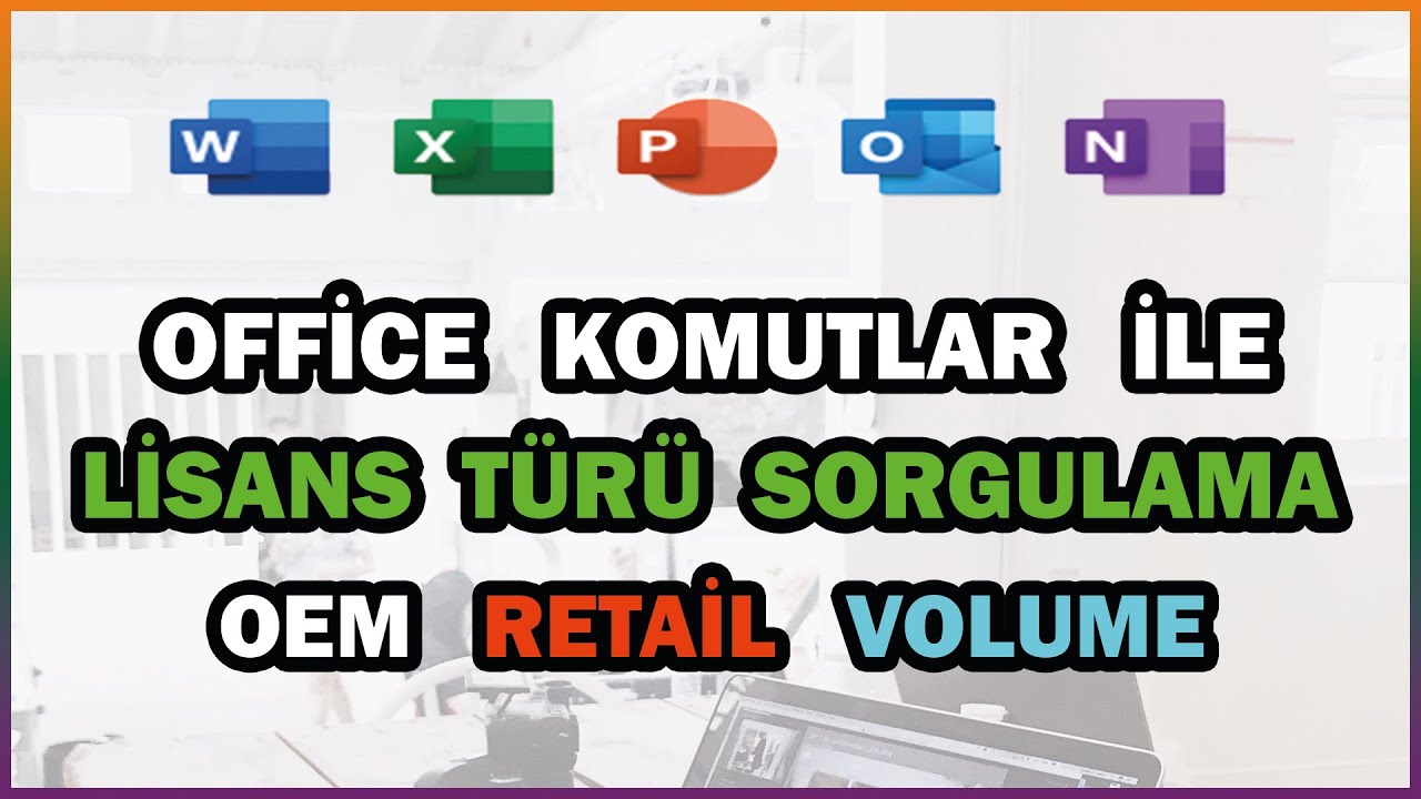 Microsoft Office Lisans Türü OEM RETAİL Veya VOLUME Lisans Mı Komutlar ile Sorgulama