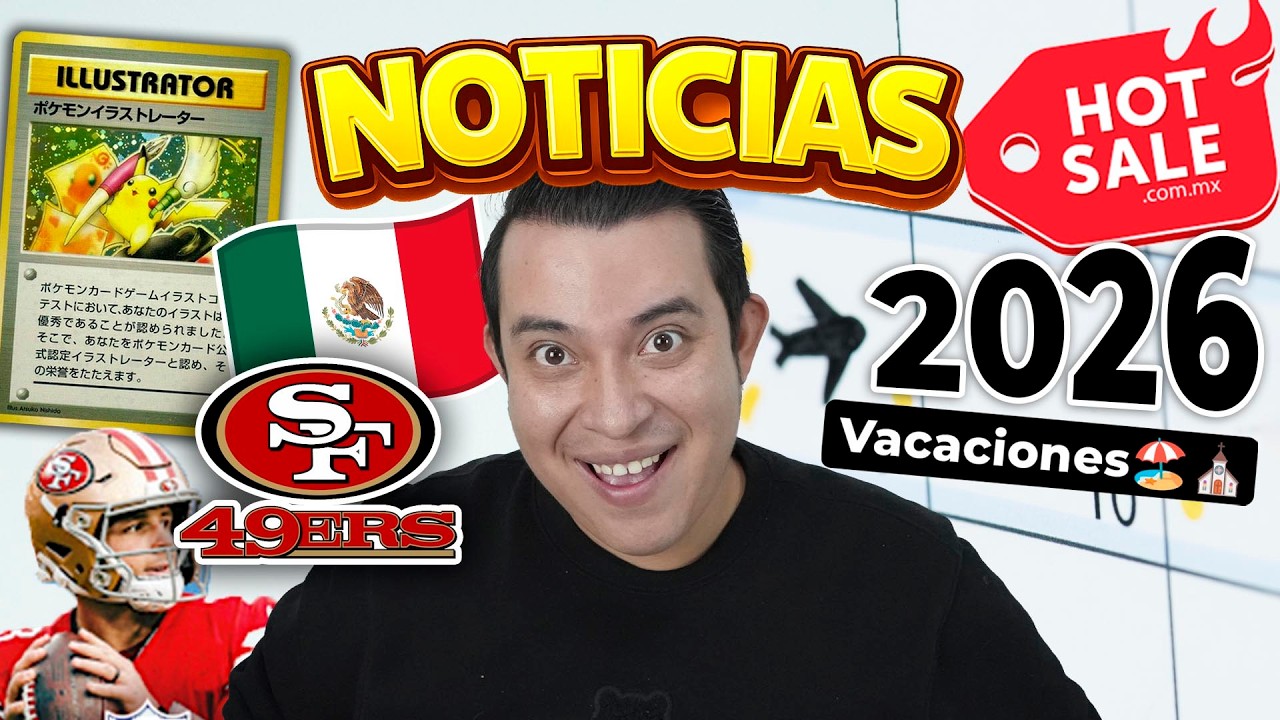 💣 Hot Sale 2026, NFL en México, Vacaciones Semana Santa/ NOTICIAS que te afectan Mexico