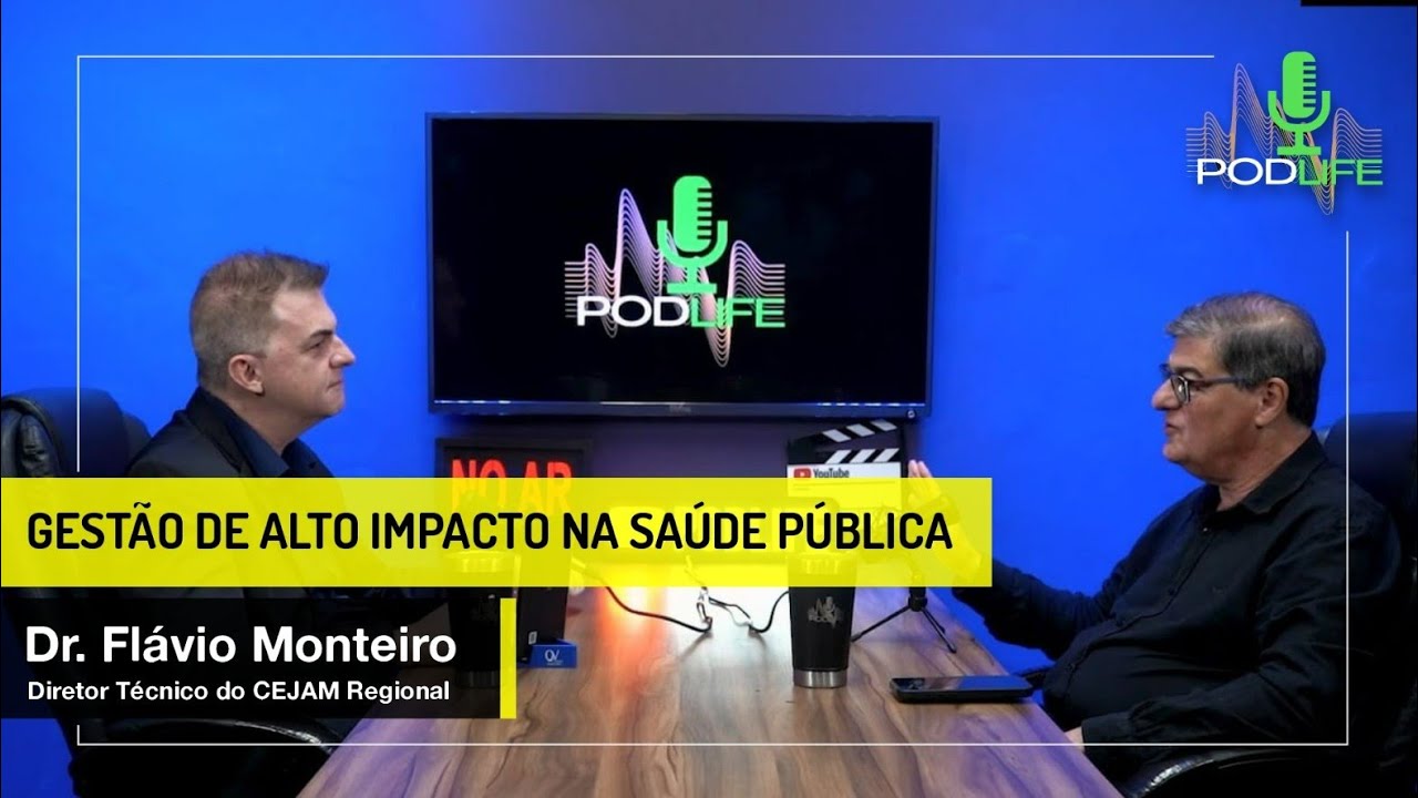 GESTÃO DE ALTO IMPACTO NA SAÚDE PÚBLICA. - Dr. Flávio Monteiro - Diretor Técnico do CEJAM Regional