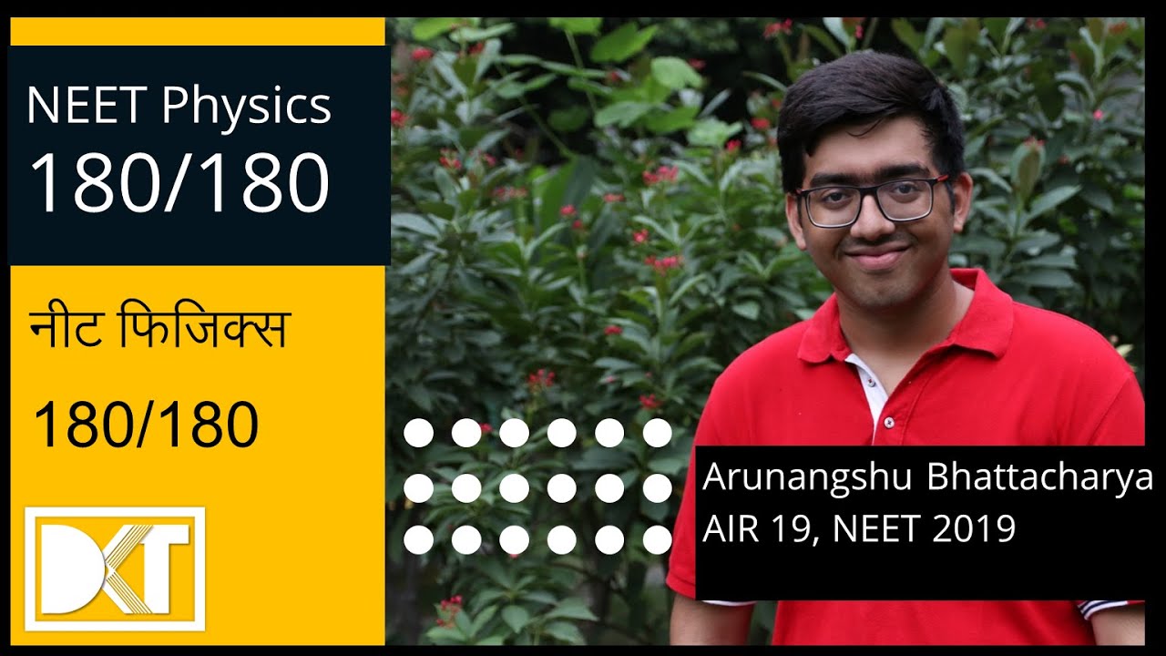 NEET 2019 | NEET Physics 180/180 marks | By Arunangshu Bhattacharya | AIR 19 NEET 2019