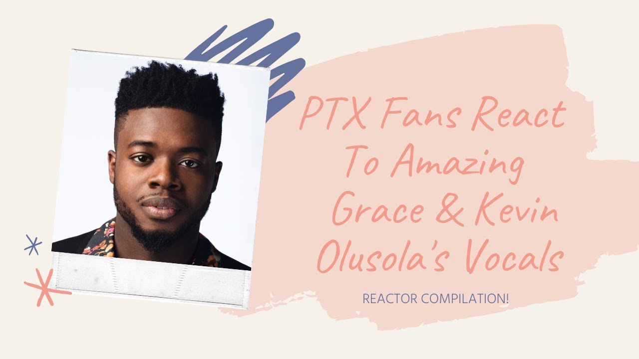 Fans React To PTX'S Kevin's Singing In Amazing Grace, (My Chains Are Gone). 
