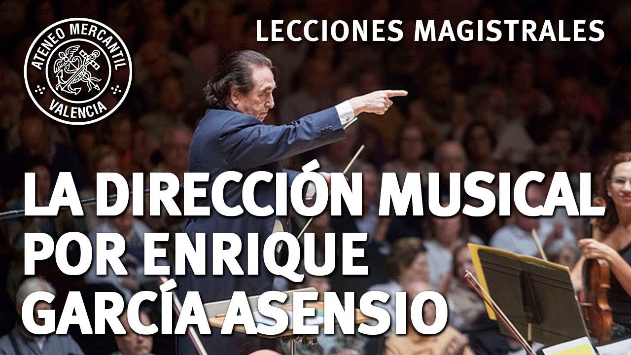 'La Direccion Musical' por el maestro Enrique García Asensio