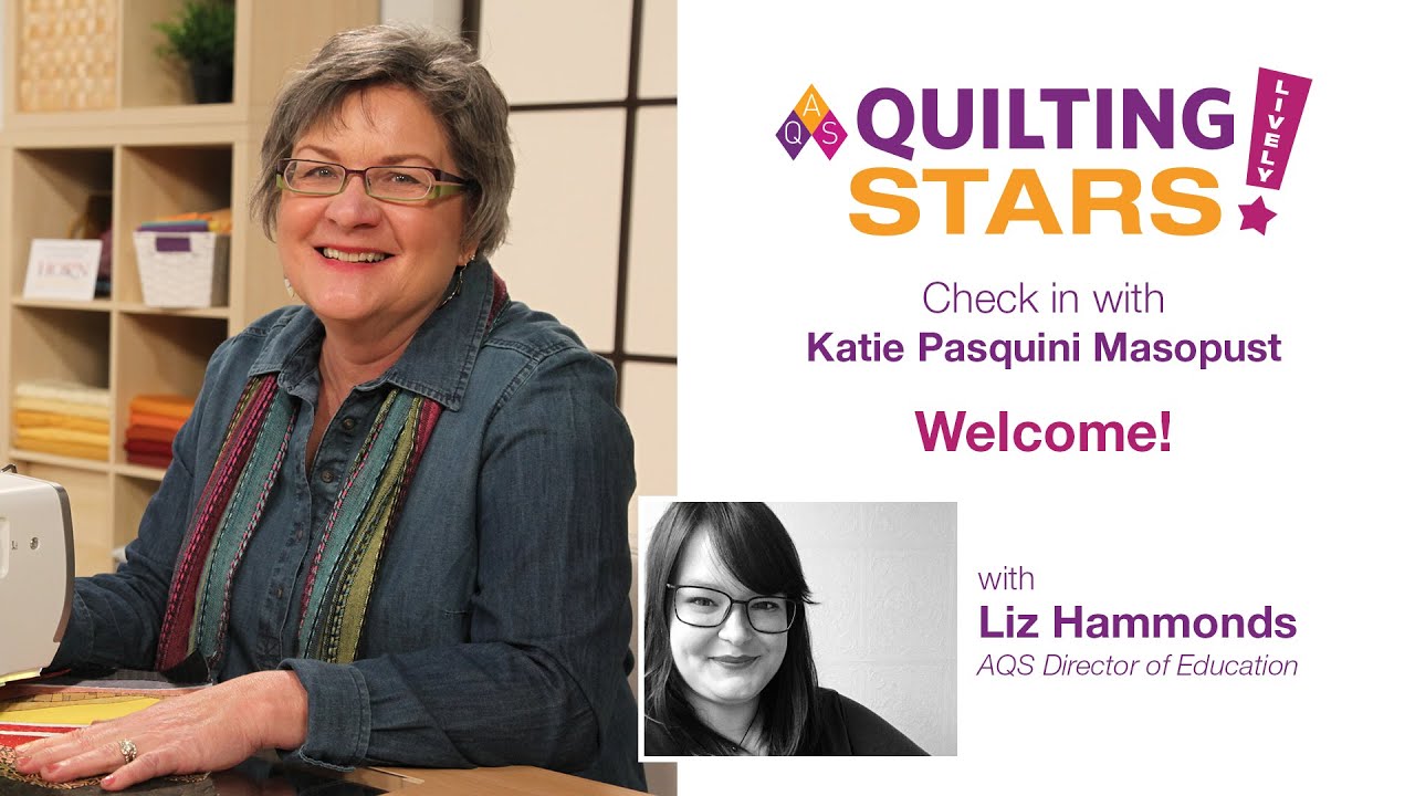 AQS Quilting Stars with Katie Pasquini Masopust