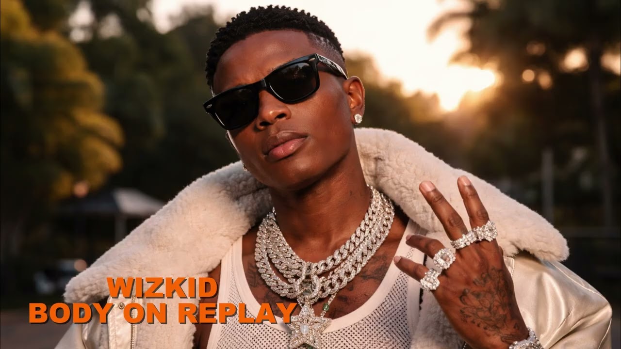 WIZKID - BODY ON REPLAY